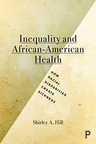 Inequality and African-American Health Ho Racial Disparities Create Sickness [Hardcover]