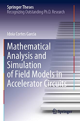 Mathematical Analysis and Simulation of Field Models in Accelerator Circuits [Paperback]