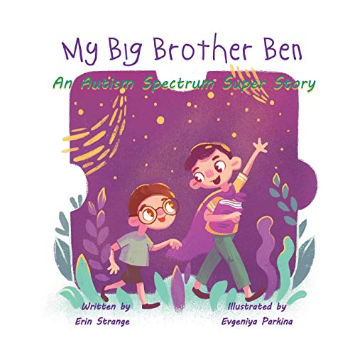 My Big Brother Ben  An Autism Spectrum Super Story [Paperback]