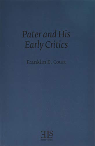 Pater And His Early Critics (els Monograph Series) [Paperback]