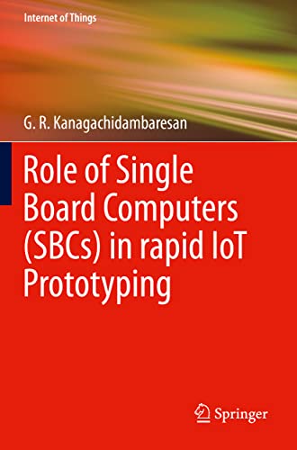 Role of Single Board Computers (SBCs) in rapid IoT Prototyping [Paperback]