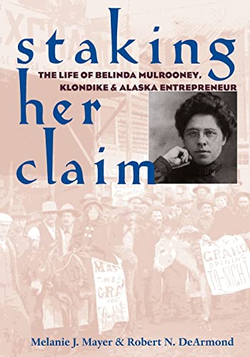 Staking Her Claim Life Of Belinda Mulrooney [Paperback]