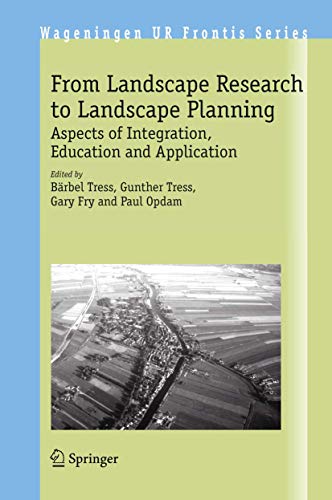 From Landscape Research to Landscape Planning: Aspects of Integration, Education [Hardcover]