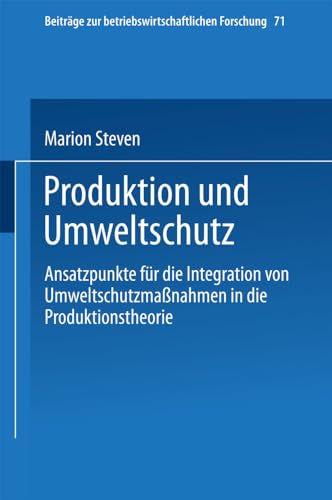 Produktion und Umeltschutz Ansatzpunkte fr die Integration von Umeltschutzma [Paperback]