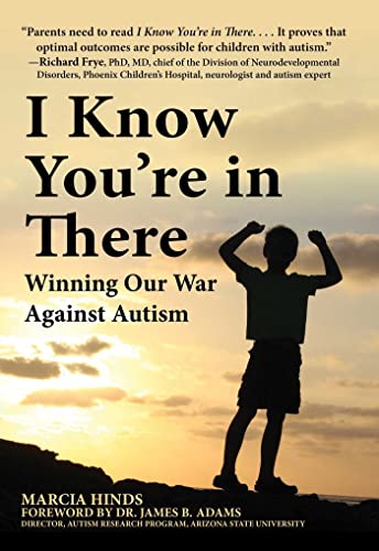 I Know You're in There: Winning Our War Against Autism [Paperback]