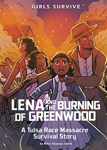 Lena and the Burning of Greenwood: A Tulsa Race Massacre Survival Story [Paperback]