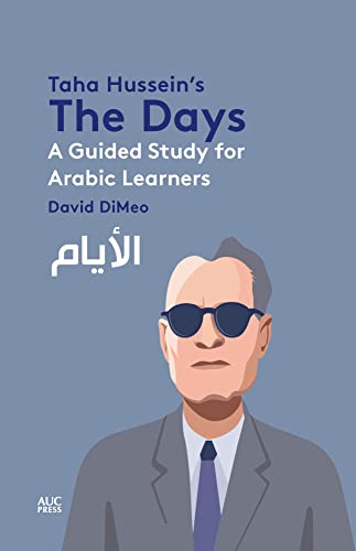 Taha Hussein's The Days: A Guided Study for Arabic Learners [Paperback]