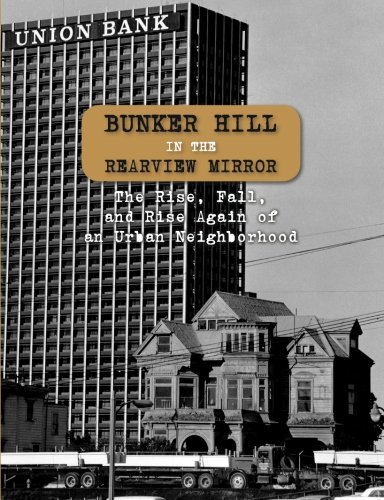 Bunker Hill In The Rearvie Mirror The Rise, Fall, And Rise Again Of An Urban N [Paperback]