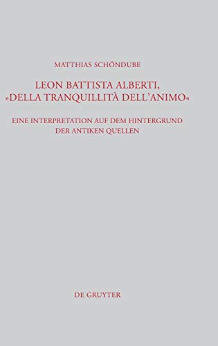 Leon Battista Alberti,  della Tranquillita Dell'animo  Eine Interpretation Auf  [Hardcover]