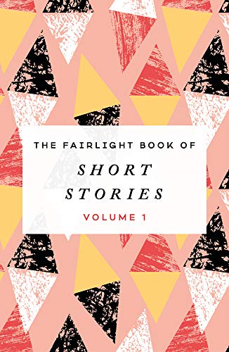 The Fairlight Book of Short Stories: Volume 1 [Paperback]