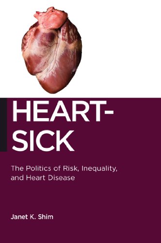 Heart-Sick The Politics of Risk, Inequality, and Heart Disease [Hardcover]