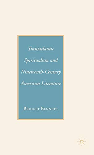 Transatlantic Spiritualism and Nineteenth-Century American Literature [Hardcover]