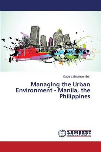 Managing The Urban Environment - Manila, The Philippines [Paperback]