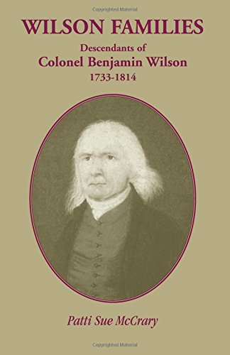 Wilson Families Descendants Of Colonel Benjamin Wilson, 1733-1814 [Paperback]