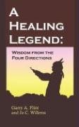 A Healing Legend Wisdom From The Four Directions [Paperback]