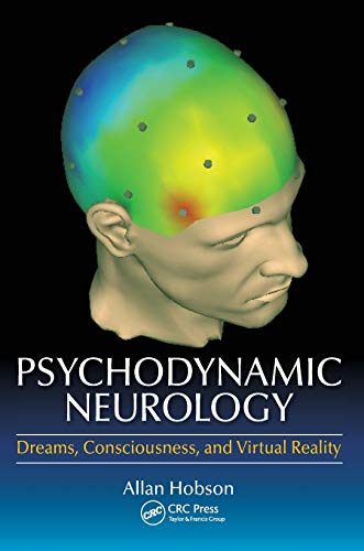 Psychodynamic Neurology Dreams, Consciousness, and Virtual Reality [Paperback]