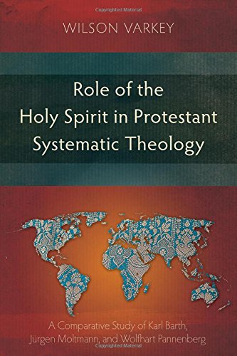 Role Of The Holy Spirit In The Protestant Systematic Theology [Paperback]