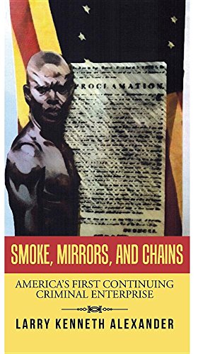 Smoke, Mirrors, And Chains America's First Continuing Criminal Enterprise [Hardcover]