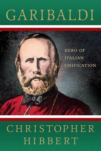 Garibaldi Hero of Italian Unification Hero of Italian Unification [Paperback]