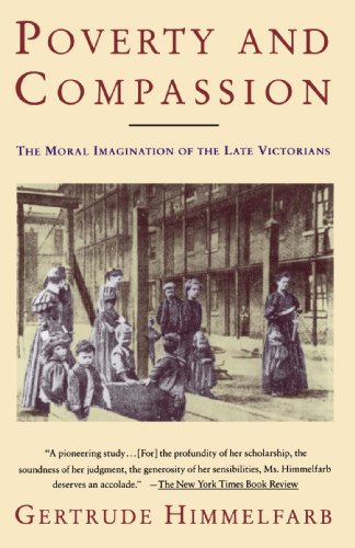 Poverty and Compassion The Moral Imagination of the Late Victorians [Paperback]