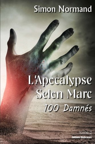 L'apocalypse Selon Marc. Tome 2. 100 Damns (french Edition) [Paperback]