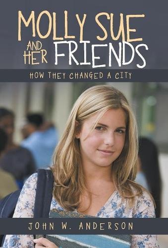 Molly Sue and Her Friends  Ho They Changed a City [Hardcover]