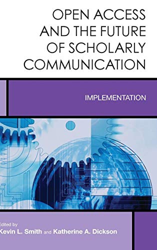 Open Access and the Future of Scholarly Communication Implementation [Hardcover]