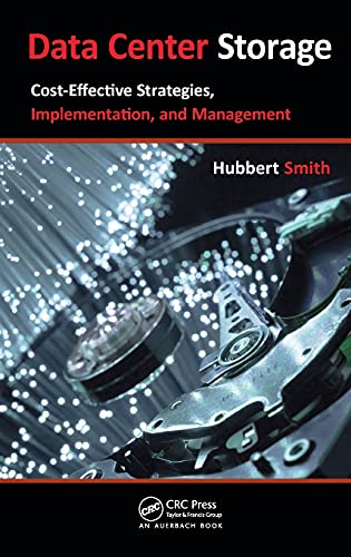 Data Center Storage Cost-Effective Strategies, Implementation, and Management [Hardcover]