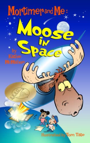 Mortimer and Me Moose in Space [Paperback]