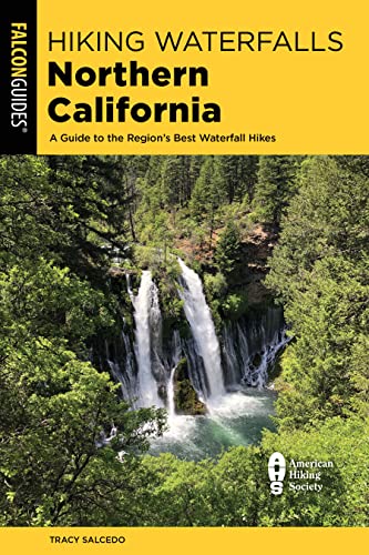 Hiking Waterfalls Northern California: A Guide to the Region's Best Waterfall Hi [Paperback]