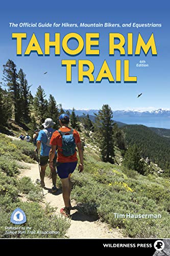 Tahoe Rim Trail: The Official Guide for Hikers, Mountain Bikers, and Equestrians [Paperback]