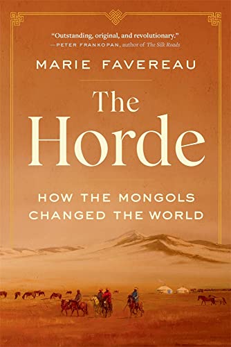 The Horde: How the Mongols Changed the World [Paperback]