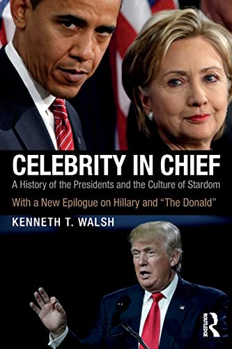 Celebrity in Chief A History of the Presidents and the Culture of Stardom, With [Paperback]