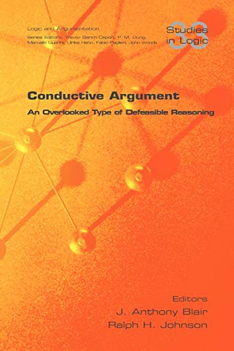 Conductive Argument. An Overlooked Type Of Defeasible Reasoning (studies In Logi [Paperback]