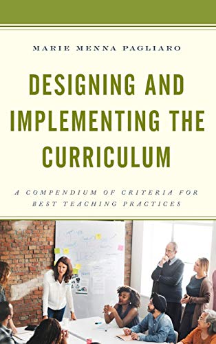 Designing and Implementing the Curriculum A Compendium of Criteria for Best Tea [Hardcover]