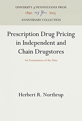 Prescription Drug Pricing in Independent and Chain Drugstores An Examination of [Hardcover]