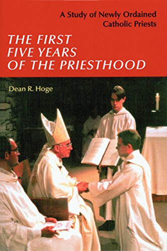 The First Five Years Of The Priesthood A Study Of Nely Ordained Catholic Pries [Paperback]