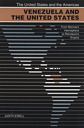 Venezuela and the United States From Monroe&39s Hemisphere to Petroleum&39s [Paperback]