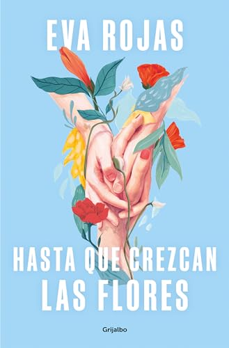 Hasta que crezcan las flores / Till Flowers Grow [Paperback]