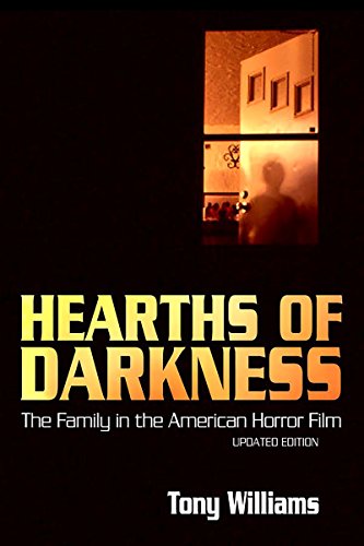 Hearths Of Darkness The Family In The American Horror Film, Updated Edition [Hardcover]