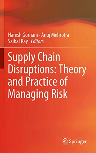 Supply Chain Disruptions: Theory and Practice of Managing Risk [Hardcover]