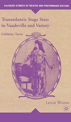 Transatlantic Stage Stars in Vaudeville and Variety: Celebrity Turns [Hardcover]