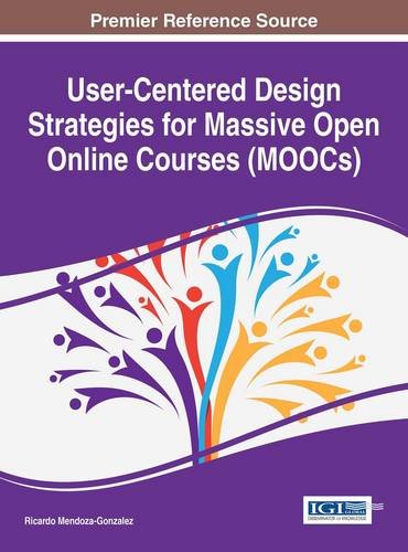 User-Centered Design Strategies For Massive Open Online Courses (moocs) [Hardcover]