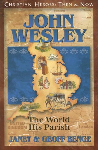 John Wesley: The World His Parish (christian Heroes: Then & Now) [Paperback]