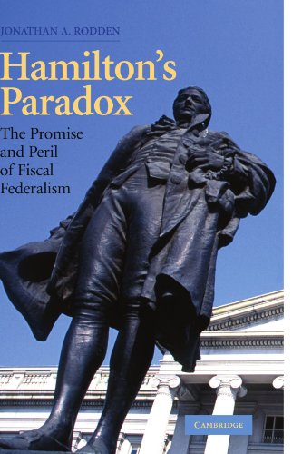 Hamilton's Paradox The Promise and Peril of Fiscal Federalism [Paperback]