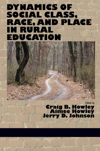 Dynamics Of Social Class,  Race, And Place In Rural Education [Paperback]