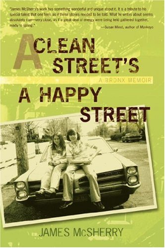 A Clean Street's A Happy Street A Bronx Memoir [Hardcover]