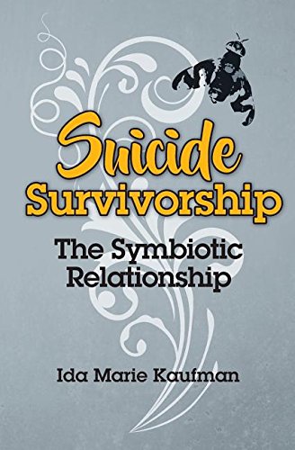 Suicide Survivorship The Symbiotic Relationship [Paperback]