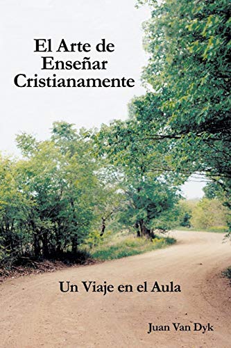 El Arte De Ensenar Cristianamente Un Viaje En El Aula [Paperback]