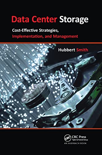 Data Center Storage Cost-Effective Strategies, Implementation, and Management [Paperback]